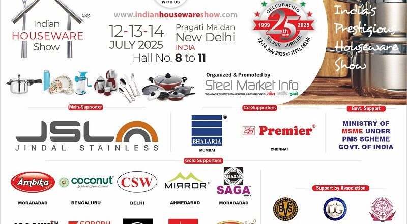 Steel Market Info” Organizing 15th Indian Houseware Show from 12thto 14thJuly 2025 at Hall No. 8 to 11 at Bharat Mandapam (Pragati Maidan) in Delhi