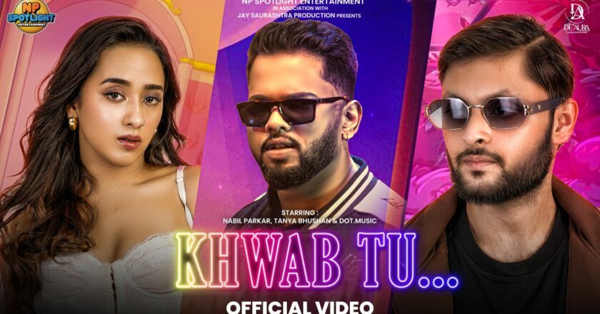 Nabil Parkar rises as a new force in music and entertainment industry with ‘Khwab Tu’
