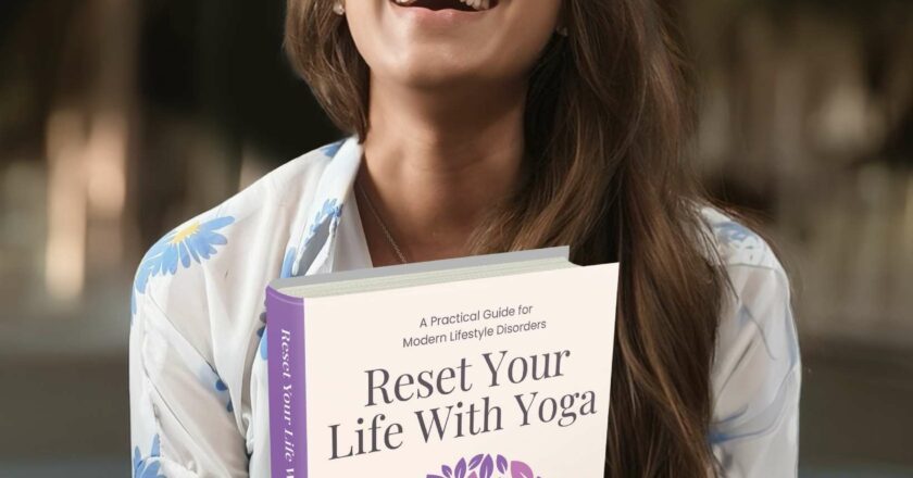 Reset Your Life with Yoga: Priyanka Goyal’s New Book Offers a Healing Blueprint for Today’s Lifestyle Disorders