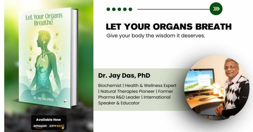 Discover How to Truly Care for Your Body with “Let Your Organs Breathe” by Dr. Jay Das