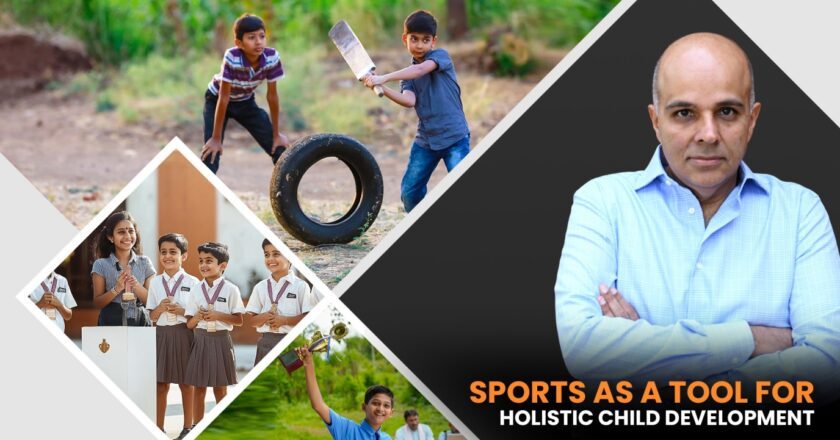 Ajay Hinduja on Sports as a Tool for Holistic Child Development
