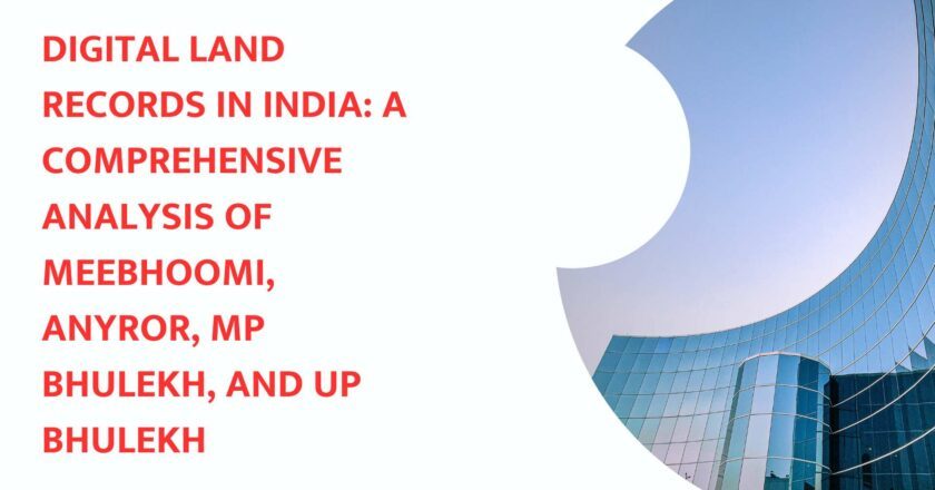 Digital Land Records in India: A Comprehensive Analysis of Meebhoomi, AnyROR, MP Bhulekh, and UP Bhulekh