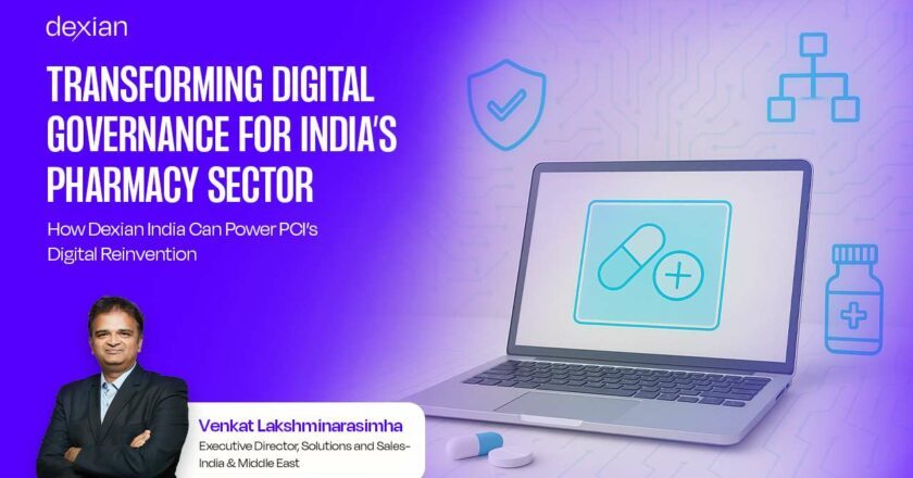 Transforming Digital Governance for India’s Pharmacy Sector: How Dexian Can Power PCI’s Digital Reinvention