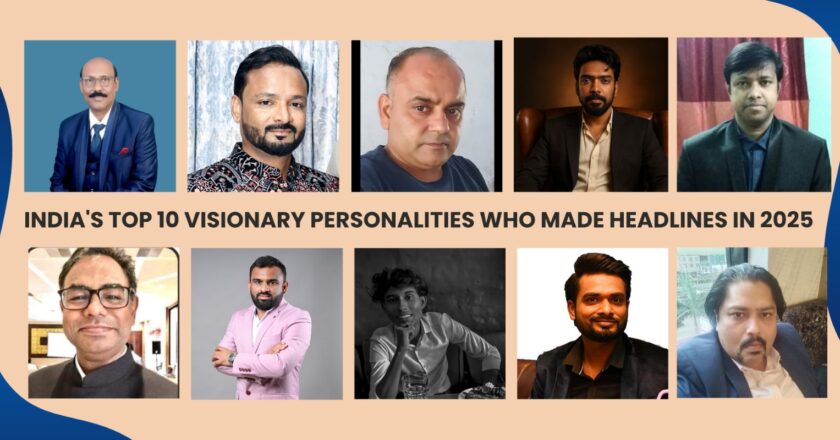 India’s Top 10 Visionary Personalities Who Made Headlines in 2025