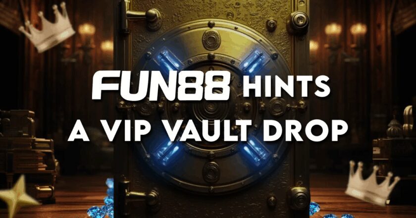 FUN88 to Launch “VIP Vault Drop” Bonus Program Aimed at Retaining VIP Users