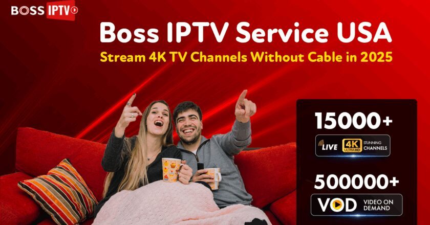 Boss IPTV Service USA: Stream 4K TV Channels Without Cable in 2025