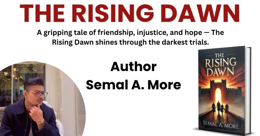 “The Rising Dawn” by Semal A. More — A Stirring Tale of Injustice, Brotherhood, and Redemption
