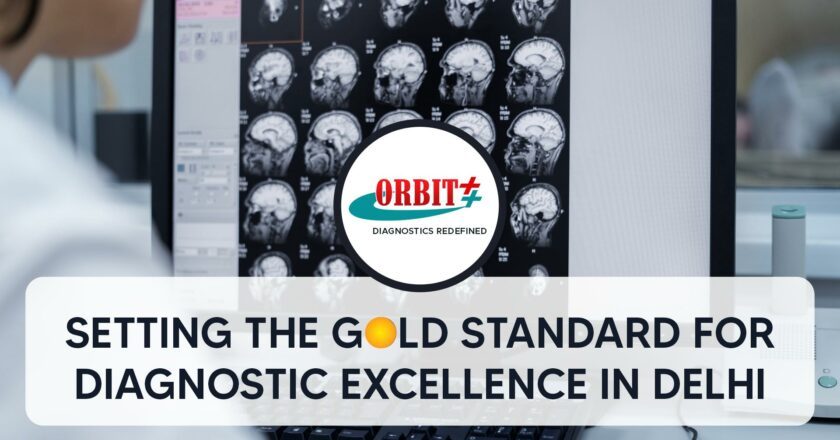Orbit Imaging: Setting the Gold Standard for Diagnostic Excellence in Delhi