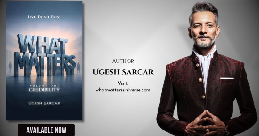 Book ‘What Matters: Volume One – Credibility’ by Ugesh Sarcar Launched Worldwide