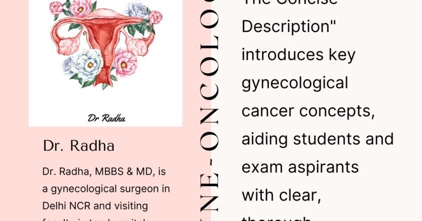 Dr. Radha’s Gyne-Oncology: The Concise Description Published by Walnut Publication—A Handy Resource for Clinicians