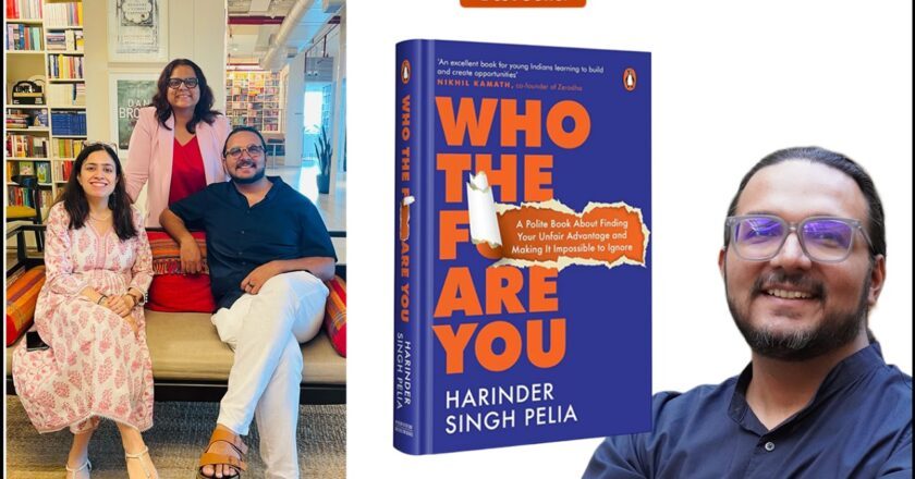 Harinder Singh Pelia’sWho the F?ck Are You, all set to be released by Penguin Random House India in partnership with The Sunflower Seeds — A Polite Book about Finding Your Unfair Advantage and Making it Impossible to Ignore.