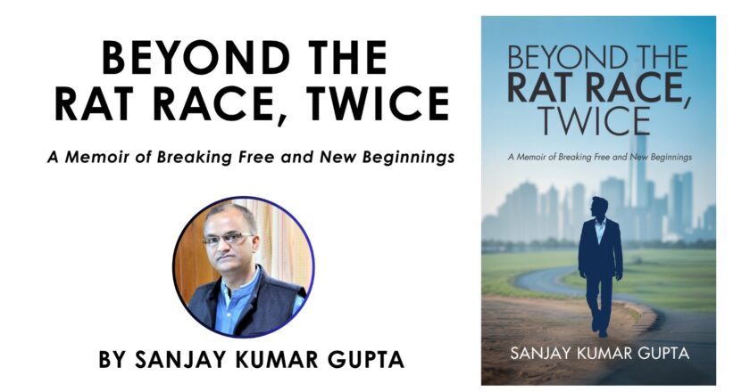 Breaking Free, Twice: Sanjay Kumar Gupta’s Memoir Captures Bestseller Status and Redefines the Meaning of Success