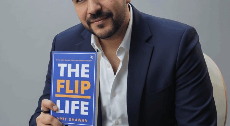 Marketing Leader Amit Dhawan launches The Flip Life, a self-help book that explores the power of perspective