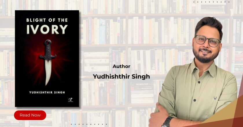 “Blight of the Ivory” by Yudhishthir Singh – A New Horror Fiction Book Launched