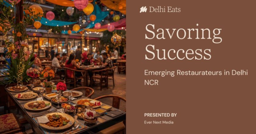 5 Emerging Restaurateurs in Delhi NCR – 2025