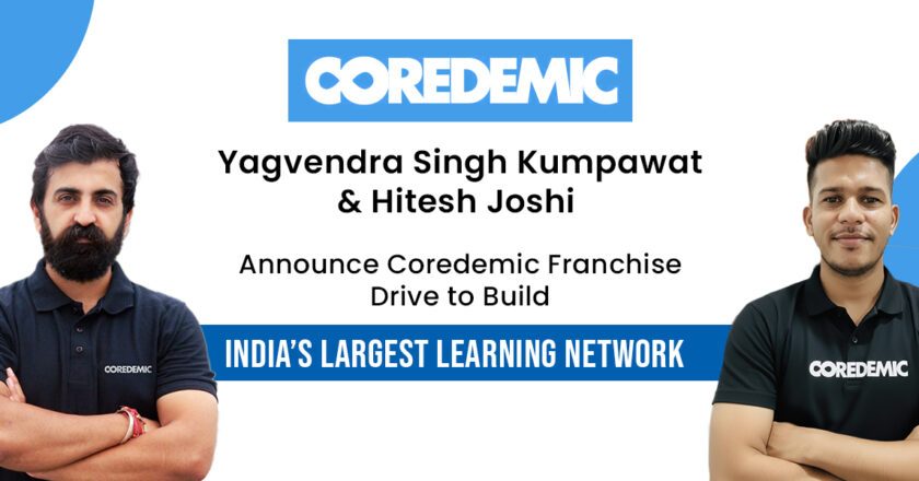 Yagvendra Singh Kumpawat & Hitesh Joshi Announce Coredemic Franchise Drive to Build India’s Largest Learning Network