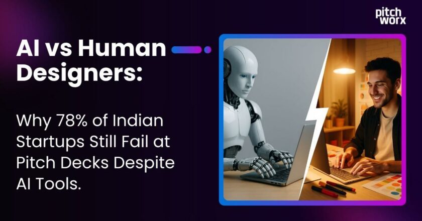 AI vs Human Designers: Why 78% of Indian Startups Still Fail at Pitch Decks Despite AI Tools