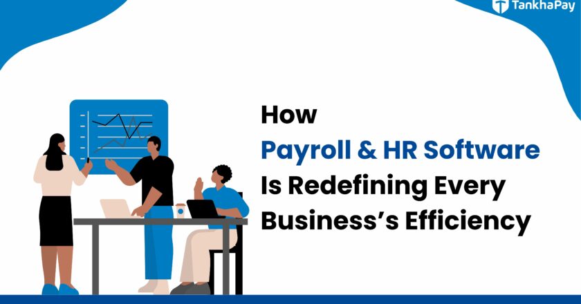 How Next-Gen Payroll & HR Software Is Redefining Business Efficiency