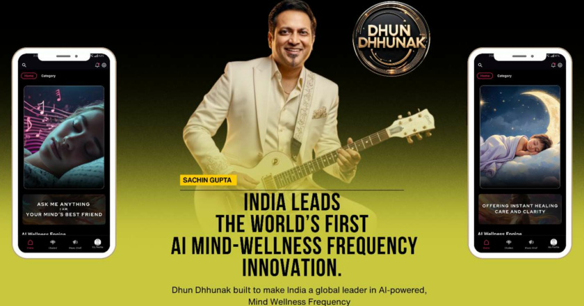 India to the Forefront of The World’s First Ai Mind-Wellness Frequency Innovation Dhun Dhhunak