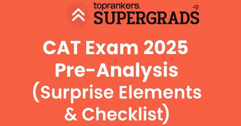 CAT Exam 2025 Pre-Analysis (Surprise Elements Exam Day Essentials Checklist) By Supergrads