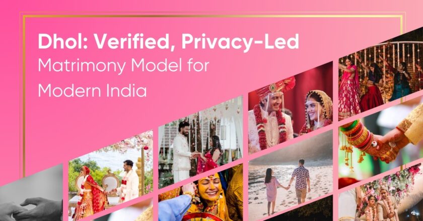 Dhol: Restoring Trust, Privacy and Houssolem Good Intent to Indian Matrimony