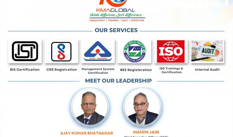 Technical Certification, Registration & Training: KMA GLOBAL India’s first service provider led by Former Heads of BIS Certification, FMCD & NITS