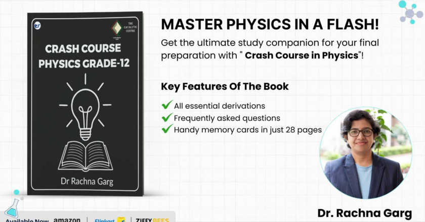 A Powerful One-Stop Revision Guide for Class 12 Students: Crash Course in Physics for Grade 12 Launches to Transform Exam Preparation