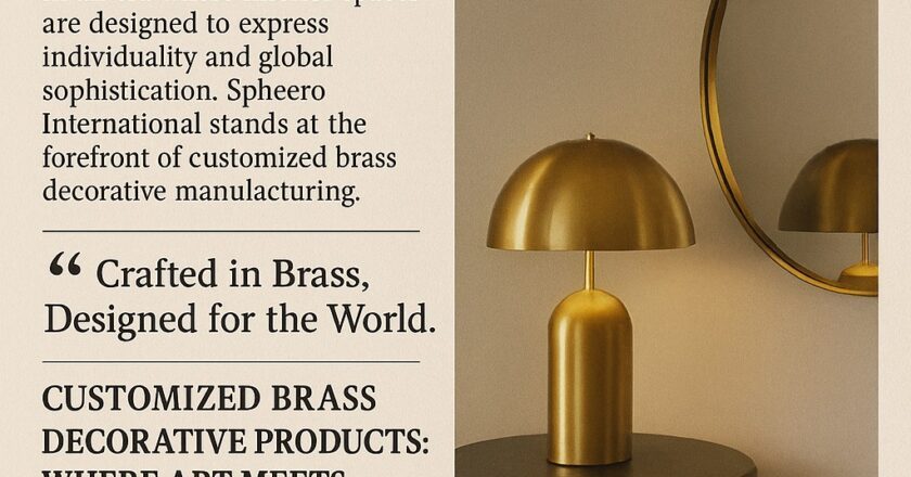 Spheero International: Shaping Global Elegance Through Brass Customized Decorative Creations