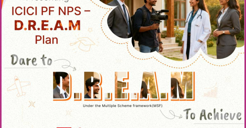 ICICI Prudential PFM Launches ICICI PF NPS D.R.E.A.M. Plan Under MSF – A Dynamic, High-Growth Investment Model Offering Up to 100% Equity Allocation