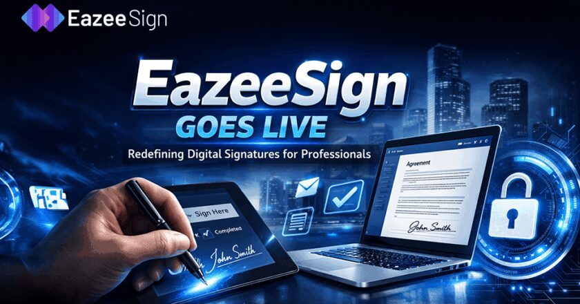 EazeeSign Goes Live, Redefining Digital Signatures for Professionals