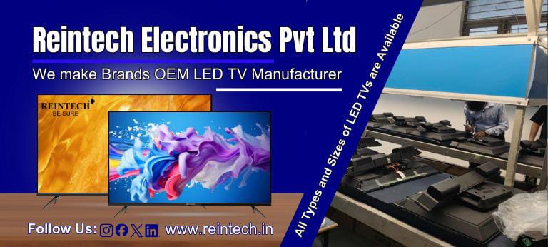 Reintech Electronics: Advancing India’s Smart LED TV Manufacturing Landscape