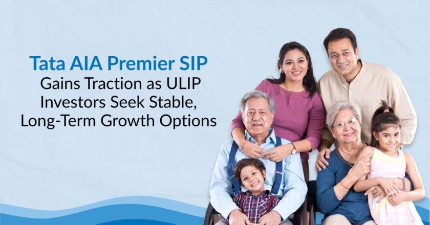 Tata AIA Premier SIP Gains Traction as ULIP Investors Seek Stable, Long-Term Growth Options