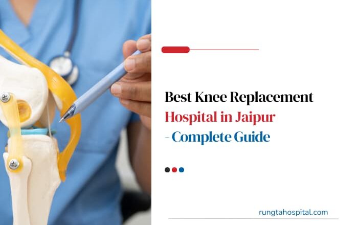 Best Knee Replacement Hospital in Jaipur – Complete Guide