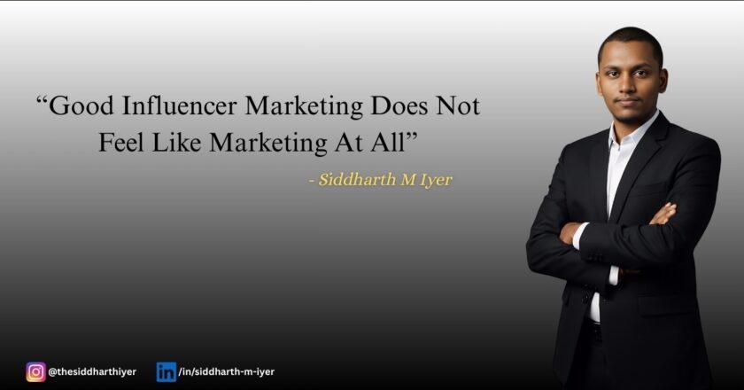 Bengaluru-Based Influencer Marketer Siddharth M Iyer Emerges as a Trusted Bridge Between Brands and Creators