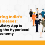 Empowering India’s Local Businesses: How The Mistry App Is Rebuilding the Hyperlocal Service Economy